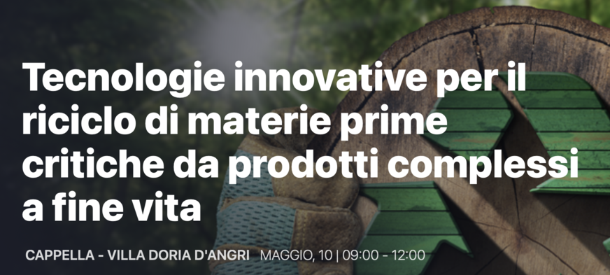 Tecnologie innovative per il riciclo di materie prime critiche da prodotti complessi a fine vita